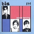 Bis - Social Dancing album