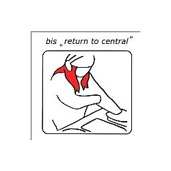 Bis - Return To Central album