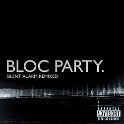 Bloc Party - Silent Alarm Remixed album