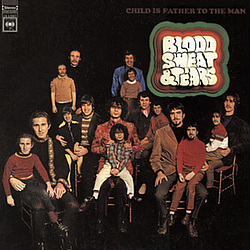 Blood, Sweat &amp; Tears - Child Is Father To The Man альбом