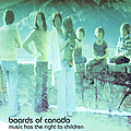 Boards Of Canada - Music Has The Right To Children album