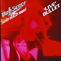 Bob Seger &amp; The Silver Bullet Band - Live Bullet album