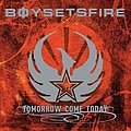 Boy Sets Fire - Tomorrow Come Today album