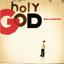 Brian Doerksen - Holy God альбом