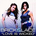 Brick &amp; Lace - Love Is Wicked album