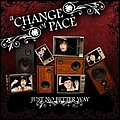 A Change Of Pace - Just No Better Way album