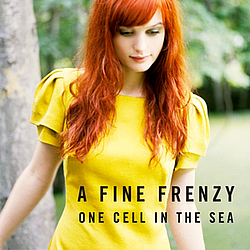 A Fine Frenzy - One Cell in the Sea album