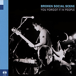 Broken Social Scene - You Forgot It In People album