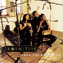 Brownstone - From The Bottom Up album