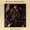 Bruce Hornsby - Hot House альбом