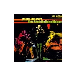 Bruce Hornsby - Here Come The Noise Makers [Disc 1] album