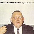 Bruce Hornsby - Spirit Trail альбом