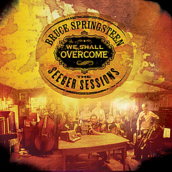 Bruce Springsteen - We Shall Overcome: The Seeger Sessions album
