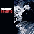 Bryan Ferry - Frantic album