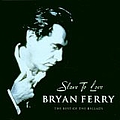 Bryan Ferry - Slave To Love The Best Of The Ballads album