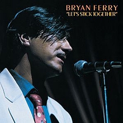 Bryan Ferry - Let&#039;s Stick Together альбом