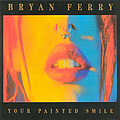 Bryan Ferry - Your Painted Smile album