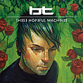 Bt - These Hopeful Machines альбом