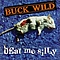 Buck Wild - Beat Me Silly album