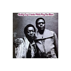 Buddy Guy &amp; Junior Wells - Buddy Guy &amp; Junior Wells Play The Blues альбом