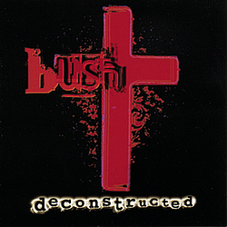Bush - Deconstructed album