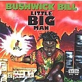 Bushwick Bill - Little Big Man альбом