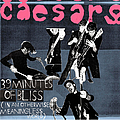 Caesars - 39 Minutes Of Bliss (In An Otherwise Meaningless World) album