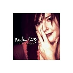 Caitlin Cary - I&#039;m Staying Out альбом