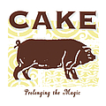 Cake - Prolonging The Magic album