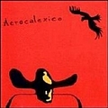 Calexico - Aerocalexico album