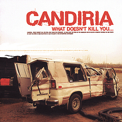 Candiria - What Doesn&#039;t Kill You... альбом