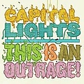 Capital Lights - This Is An Outrage альбом