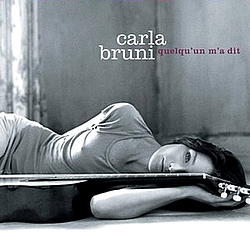 Carla Bruni - Quelqu&#039;un M&#039;a Dit album