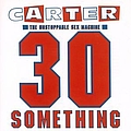 Carter The Unstoppable Sex Machine - 30 Something альбом