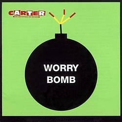 Carter The Unstoppable Sex Machine - Worry Bomb album