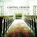 Casting Crowns - The Altar and The Door album