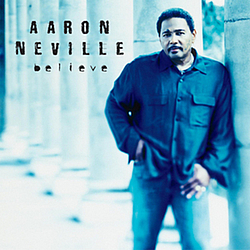 Aaron Neville - Believe альбом