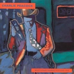 Charlie Peacock - West Coast Diaries, Volume 1 альбом