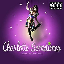 Charlotte Sometimes - Waves &amp; The Both Of Us album