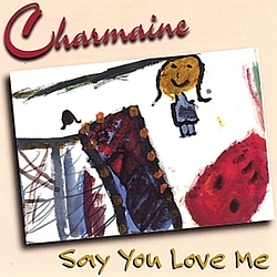 Charmaine - Say You Love Me album