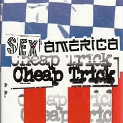 Cheap Trick - Sex, America, Cheap Trick (Disc 1) альбом