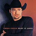 Chris Cagle - Play It Loud album