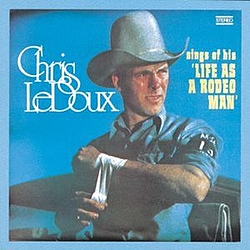 Chris Ledoux - Life As A Rodeo Man album