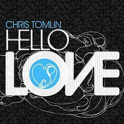 Chris Tomlin - Hello Love album