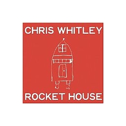 Chris Whitley - Rocket House album