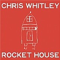 Chris Whitley - Rocket House album