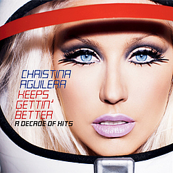 Christina Aguilera - Keeps Gettin&#039; Better: A Decade Of Hits album