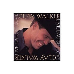 Clay Walker - Live, Laugh, Love album