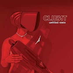 Client - Untitled Remix album