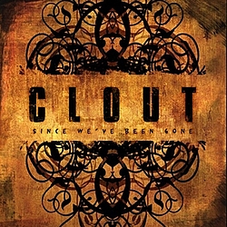 Clout - Since We&#039;ve Been Gone альбом